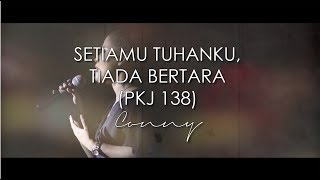 Conny - SetiaMu Tuhanku Tiada Bertara PKJ 138 (Official Music Video) chords