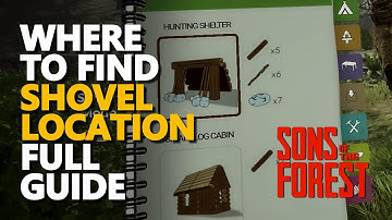 Where to find Shovel Location Sons Of The Forest Full Guide