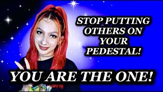 PUT YOURSELF ON THE PEDESTAL, AND STAY THERE!