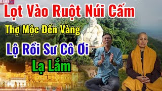 Anh Hoàng Lạc Vào Ruột Núi Cấm Lạ Lắm ( Đền Vàng Thợ Mộc) Lộ Hết Cho Sư Cô Nghe | Châu Phú Area 51