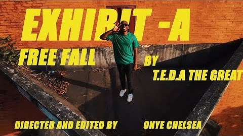 Exhit A -Free Fall Music video(Directed by Onye Chelsea aka ACE)
