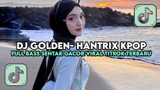 Download Lagu DJ GOLDEN- HANTRIX KPOP DEMON HUNTERS REMIX VIRAL TIKTOK TERBARU  MP3