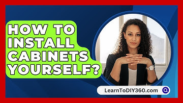 How To Install Cabinets Yourself? - LearnToDIY360.com