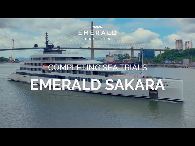 Emerald Sakara Completes Sea Trials | Luxury Yachts | Emerald Cruises