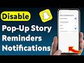 How To Disable Pop-Up Story Reminders Notifications On Snapchat (Updated)