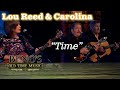 Lou Reed &amp; Carolina &quot;Time&quot;