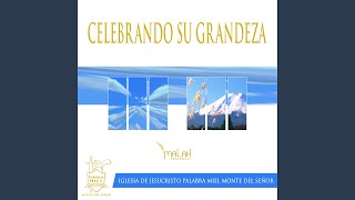 Video thumbnail of "Iglesia de Jesucristo Palabra Miel Monte del Señor - Grande y Maravilloso"
