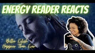 Energy Reader Reacts to Billie Eilish - Happier Than Ever (Official Music Video) REACTION!!!