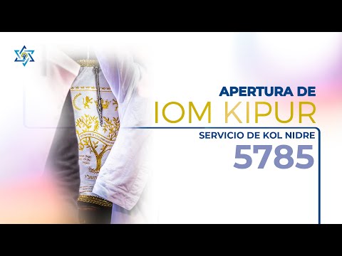 Apertura de Iom Kipur -  Servicio de Kol Nidre 5785