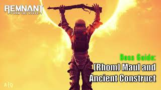 Remnant: From The Ashes - Boss Guide: Maul and Ancient Construct - Rhom (Iron Sentinel Mod)