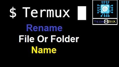 Rename file , folder or directory name using Termux.. Tech8six [Urdu| Hindi]