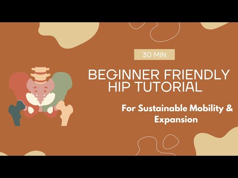 Beginner Friendly Hip Tutorial for Sustainable Mobility & Healthy Fascia