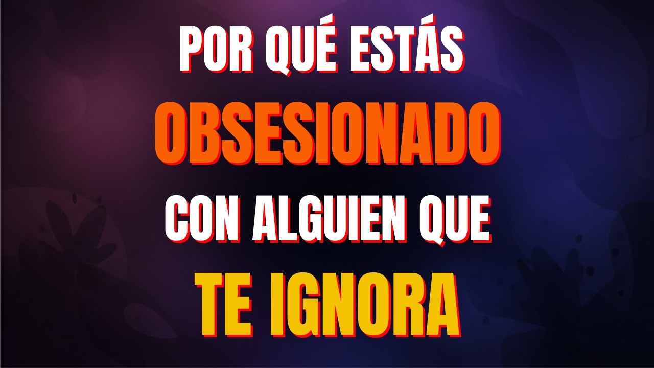 💔 Por Qué Desprecias A Quien Te Ama Y Persigues A Quien Te Ignora