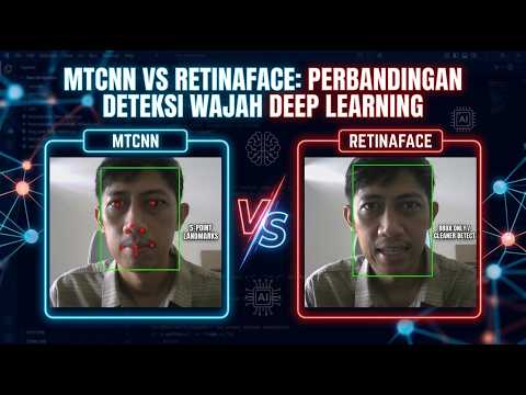 MTCNN vs RetinaFace: Perbandingan Deteksi Wajah Deep Learning (Cara Kerja + Demo Python)