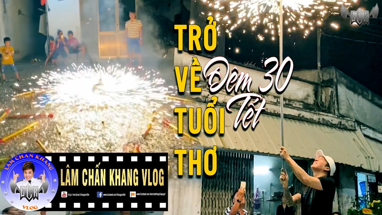 Trở Về Tuổi Thơ Đêm 30 Tết | Lâm Chấn Khang Đời Thường 2020