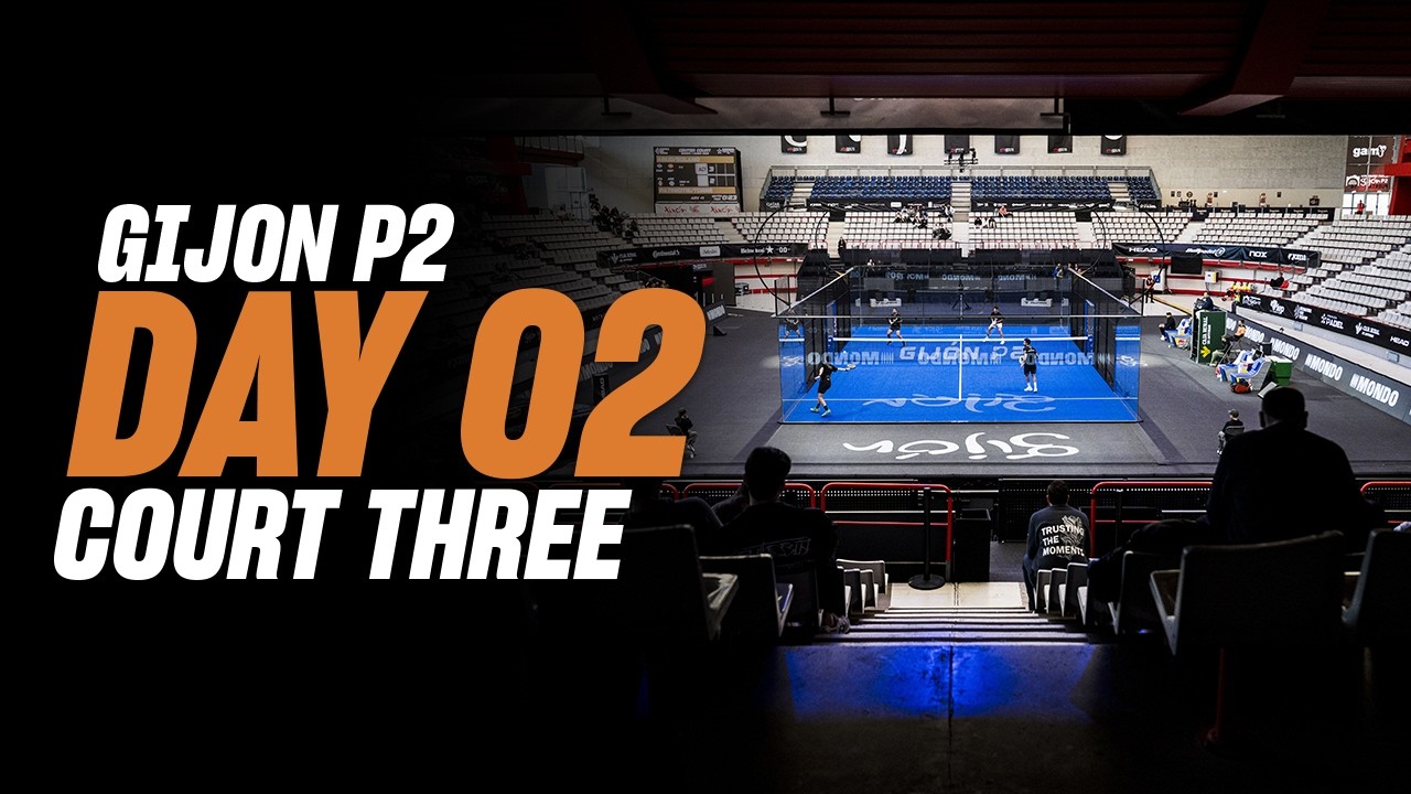 Gijon  Premier Padel P2 🇪🇸🎾: Court 3