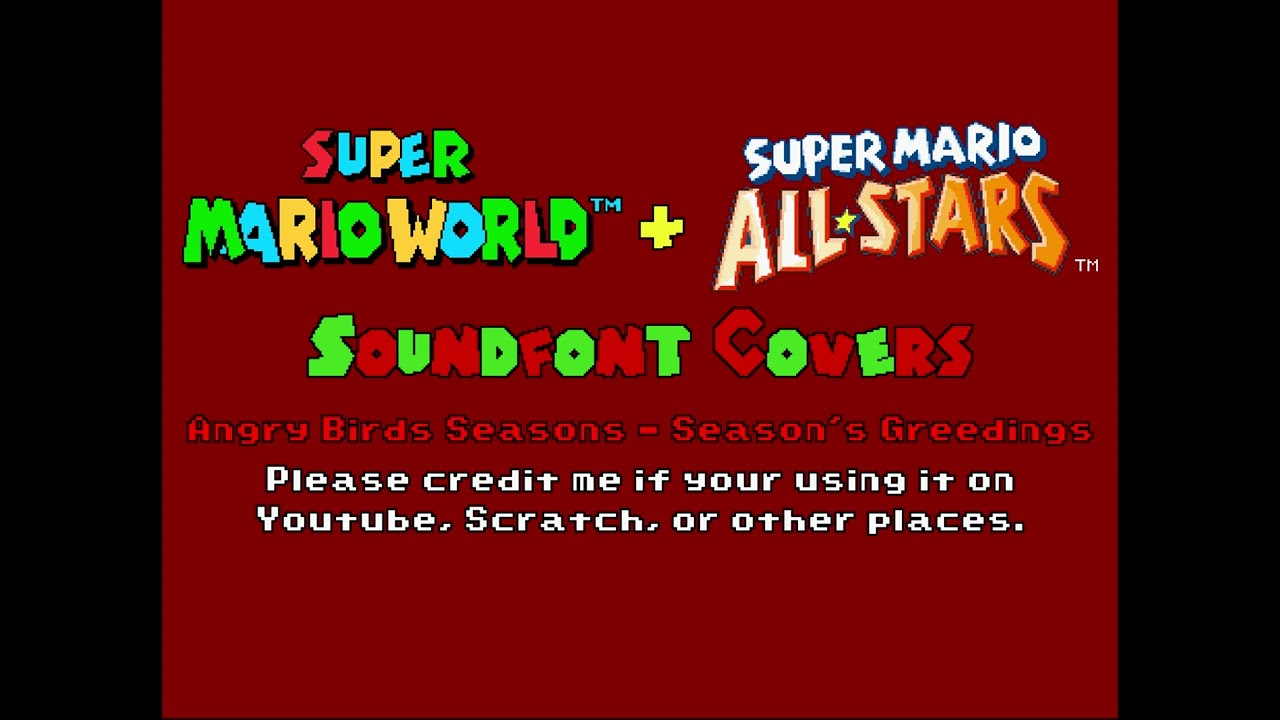 SMW + SMAS Soundfont Covers [01] ~ Angry Birds Seasons - Seasons Greedings