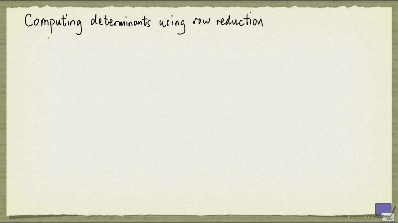 Week 7 - Computing determinants via row reduction