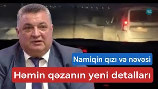Qubada Qəzaya Düşənlər Namiq Mənanın Qızı, Kürəkəni Və Nəvəsidir - Yeni̇ləndi̇