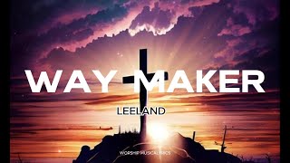 WAY MAKER - Leeland Lyrics Song