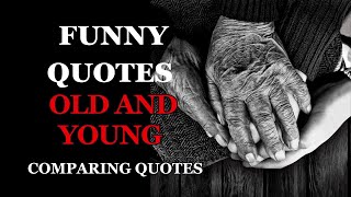 Funny Quotes: Bridging the Humor Between Old and Young | Fabulous Quotes