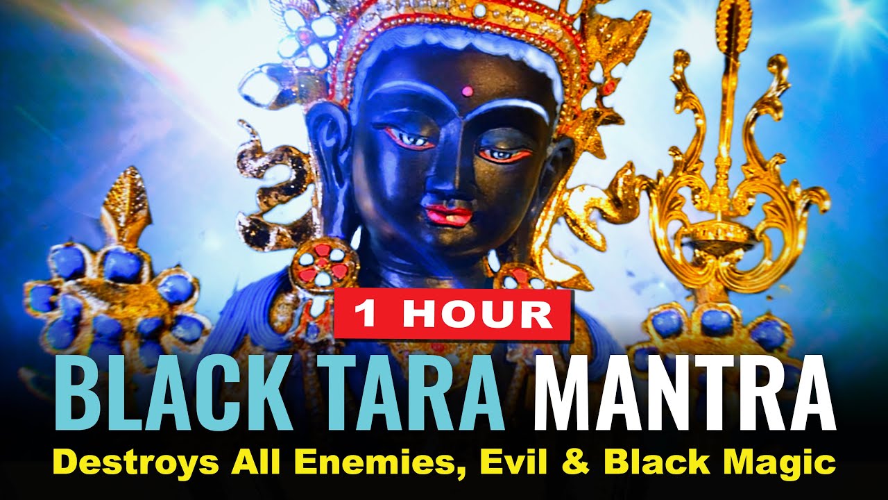 Black Tara Mantra Tara 7 1 Hour Destroys All Enemies Evil and Black Magic Supreme Protection