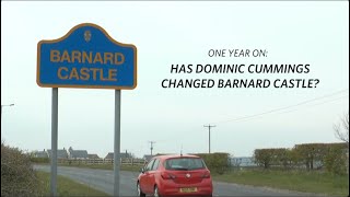 One Year On: Has Dominic Cummings Changed Barnard Castle? - A Documentary