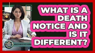 What Is A Death Notice And Is It Different?