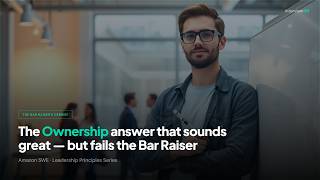 Celebrity Amazon Bar Raiser: Why Your Ownership Answer Fails Profile