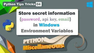 ✅ Python Tips 4 | Hide secret key and password in windows environment variable
