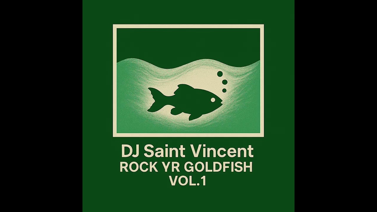 DJ Saint Vincent  - Rock Yr Goldfish   - Vol 1.