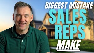 The Biggest Mistake Sales Reps Make
