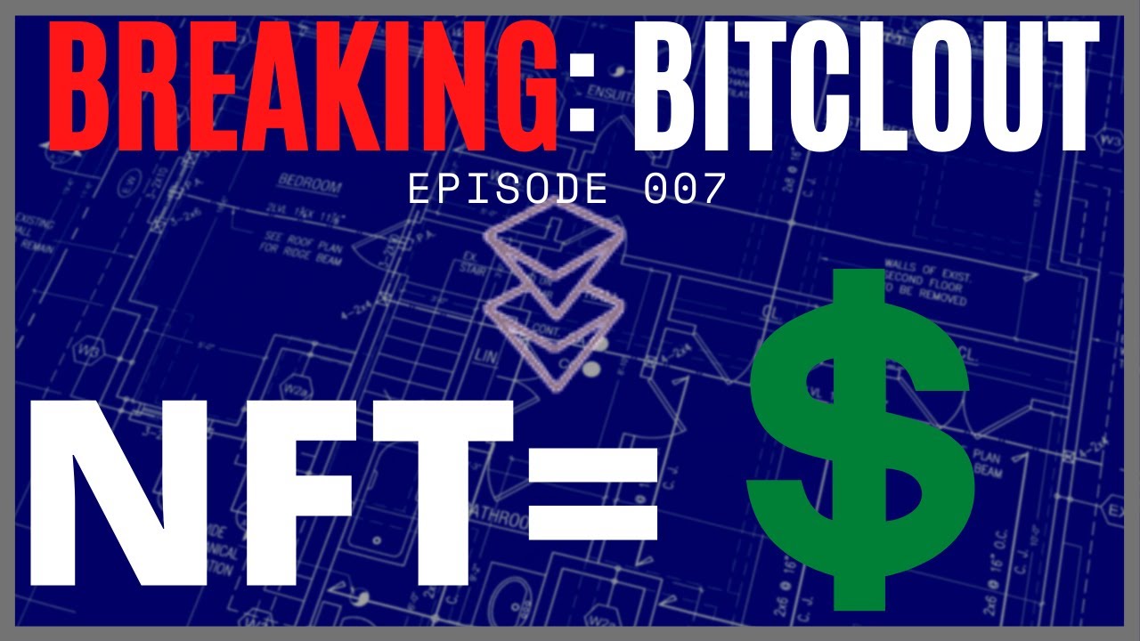 BITCLOUT NFTS EXPLAINED | THE BLUEPRINT 007