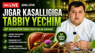 JIGAR KASALLIGI KELIB CHIQISHI VA TABBIY DAVOLASH YO'LLARI