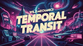 WildMechanic - Temporal Transit