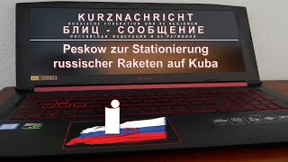 Peskow zur Stationierung russischer Raketen auf Kuba
