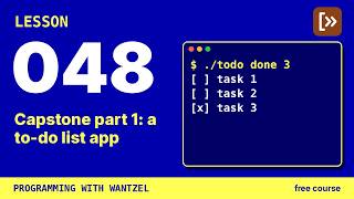 Lesson 048 · Capstone part 1: a to-do list app | Programming with Wantzel