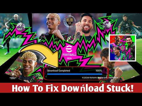 How to Fix "Download Completed" Not Working in eFootball 2026 | 100% Working Solution