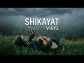 SHIKAYAT - VIXYZ (Official Music Video) | sad mumble rap | emotional urdu trap | heartbreak vibes |