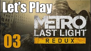 Metro Last Light Redux - Let's Play Part 3: Rescue Mission