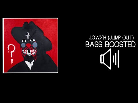 21 Savage J O W Y H JUMP OUT Bass Boosted WHAT HAPPENED TO THE STREETS 