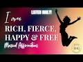 I Am Rich, Fierce, Happy & Free | Daily Affirmations