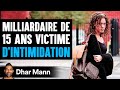 Un milliardaire de 15 ans victime dintimidation  dhar mann studios