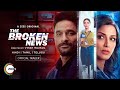 The broken news  trailer  sonali b  shriya p  jaideep a  a zee5 original  premieres 10th june