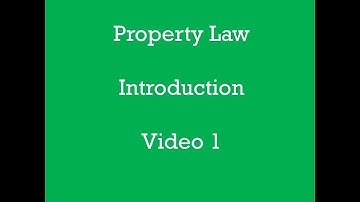 Property Law Introduction - Immovable & Movable Properties - Video 1