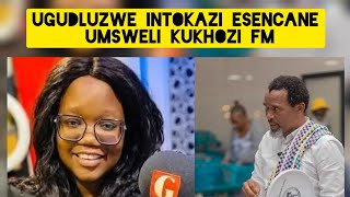 Ugudluzwe Intokazi Esencane Umsweli Kukhozi Fm