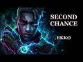 Second Chance — Ekko | Songs of Runeterra