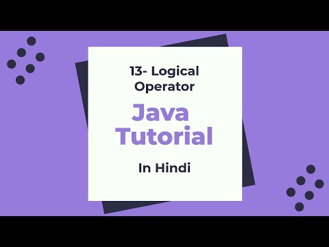 13-Logical Operator in Java: Java beginner Tutorial in Hindi