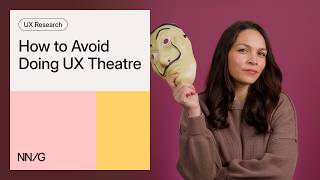 How to Avoid Doing UX Theatre