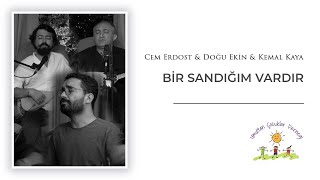 Cem Erdost & Doğu Ekin & Kemal Kaya - Bir Sandığım Vardır Resimi